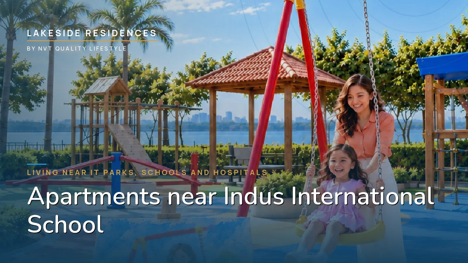 Children's play lawn beside the lake at NVT Lakeside Residences, a family setting minutes from Indus International School